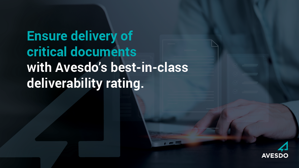 Ensure delivery of critical documents with Avesdo’s best-in-class deliverability rating.